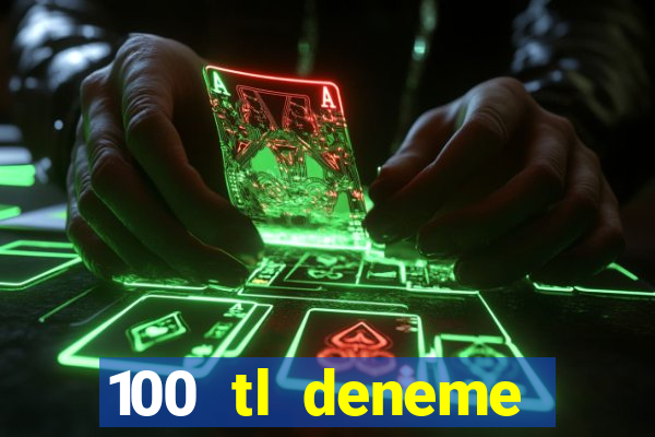 100 tl deneme bonusu veren casino siteleri