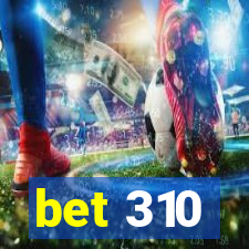 bet 310