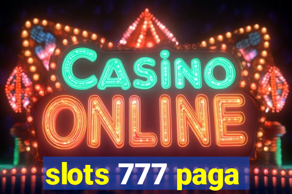 slots 777 paga