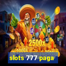 slots 777 paga