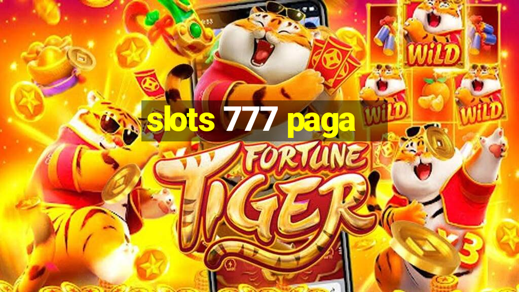 slots 777 paga