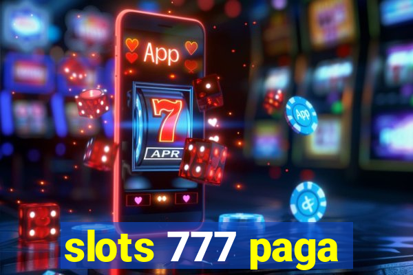 slots 777 paga