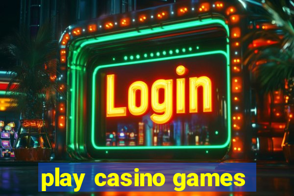 play casino games