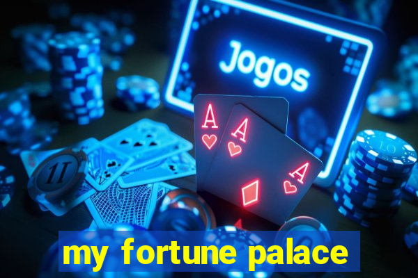 my fortune palace