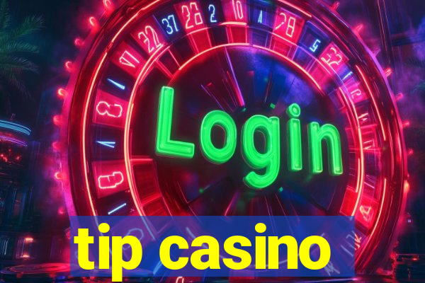 tip casino