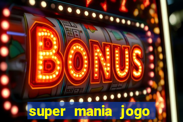 super mania jogo do bicho