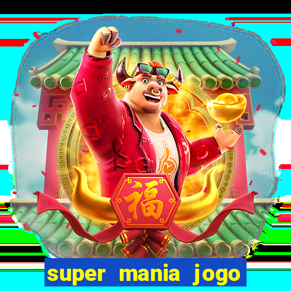 super mania jogo do bicho