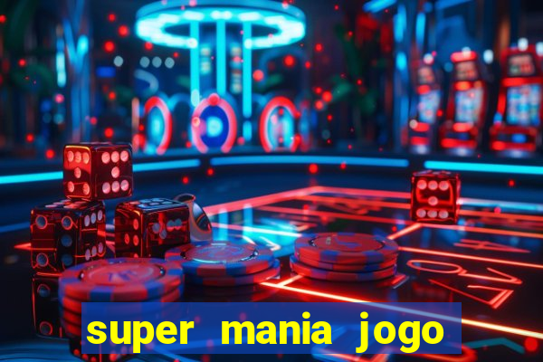 super mania jogo do bicho