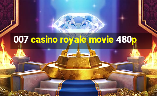 007 casino royale movie 480p