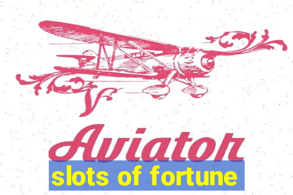 slots of fortune