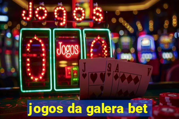 jogos da galera bet