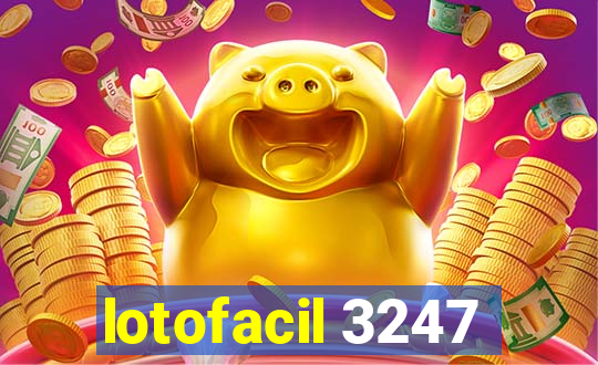 lotofacil 3247