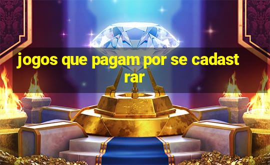 jogos que pagam por se cadastrar