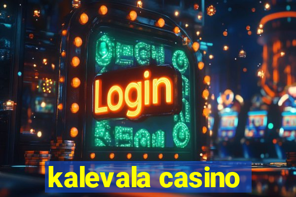 kalevala casino