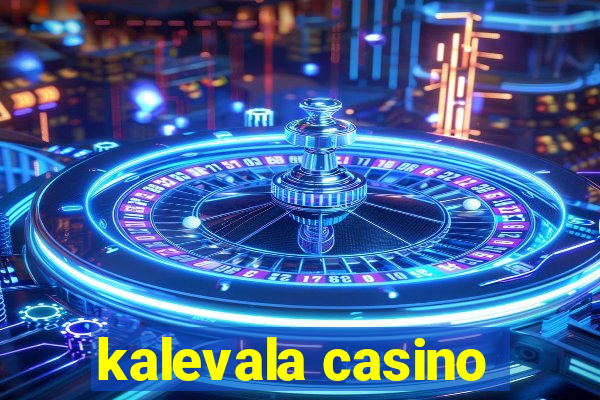 kalevala casino