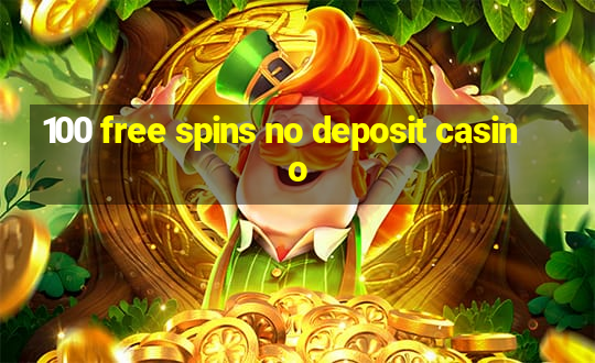 100 free spins no deposit casino