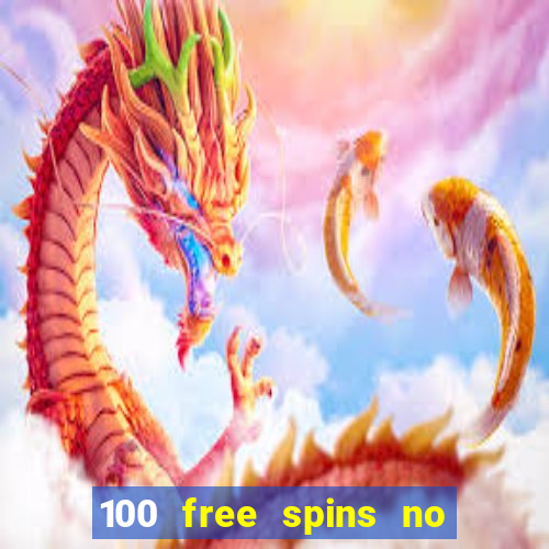 100 free spins no deposit casino