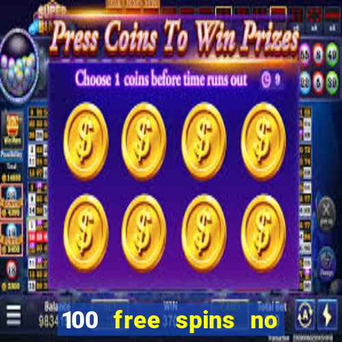 100 free spins no deposit casino