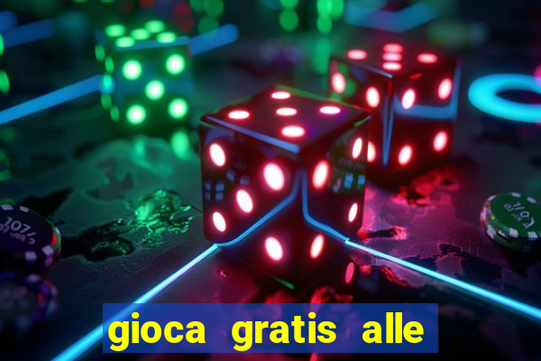 gioca gratis alle slot machine