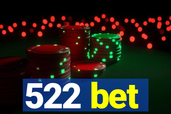 522 bet