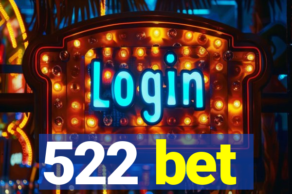 522 bet