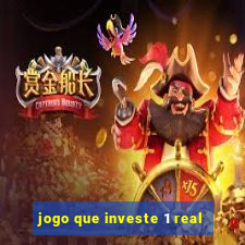 jogo que investe 1 real