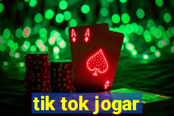 tik tok jogar