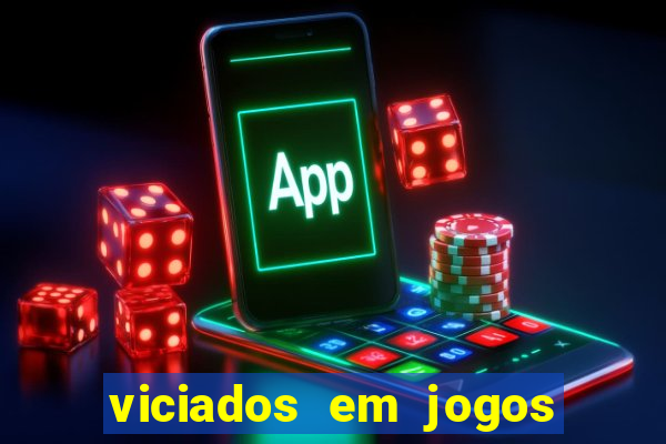 viciados em jogos de aposta