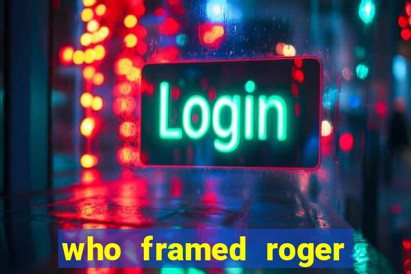 who framed roger the rabbit