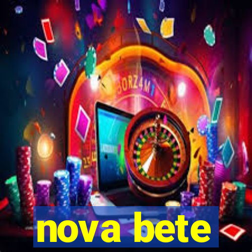 nova bete