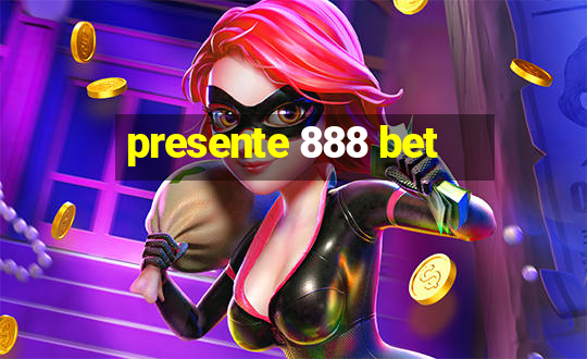 presente 888 bet