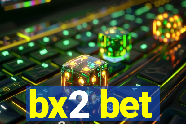 bx2 bet