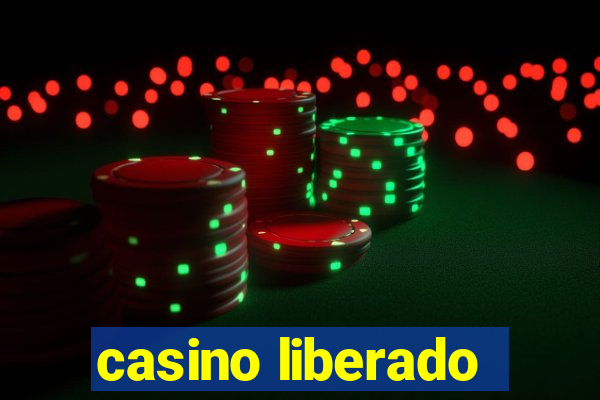 casino liberado