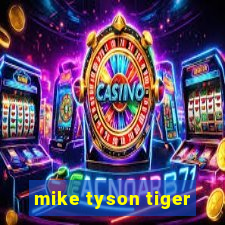 mike tyson tiger