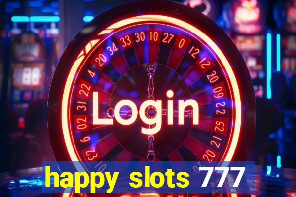 happy slots 777