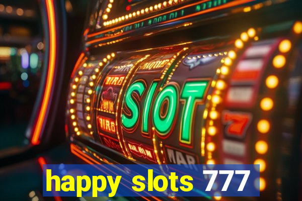 happy slots 777