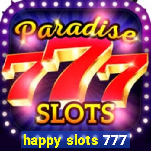 happy slots 777