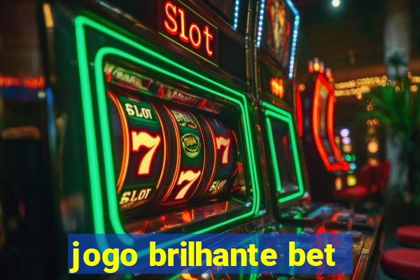 jogo brilhante bet