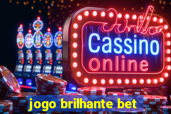 jogo brilhante bet