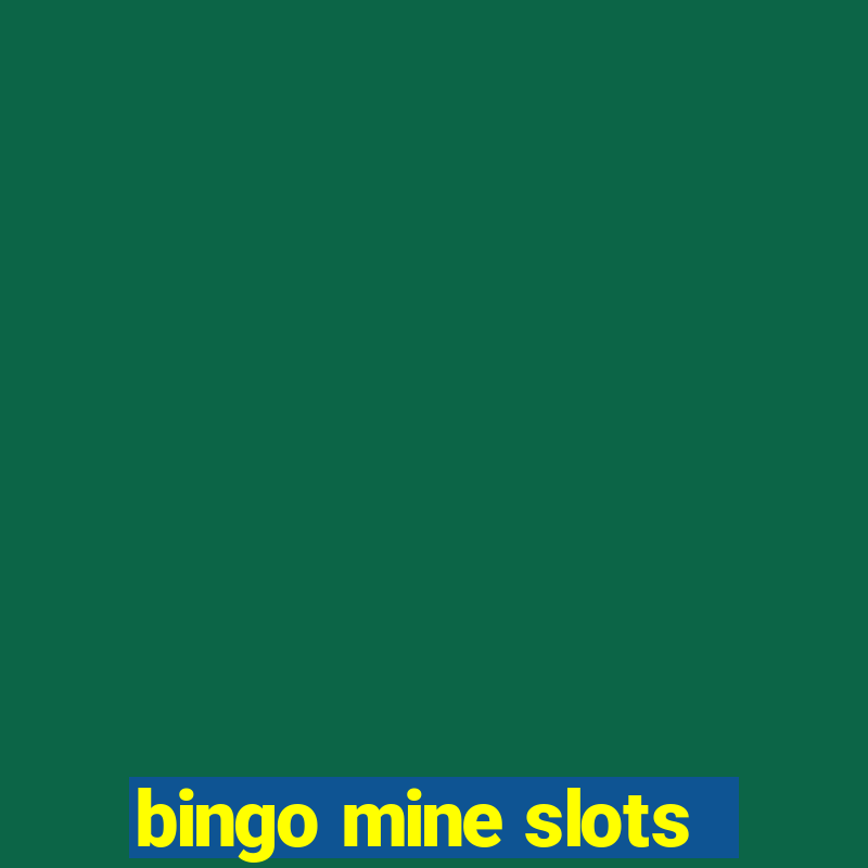 bingo mine slots