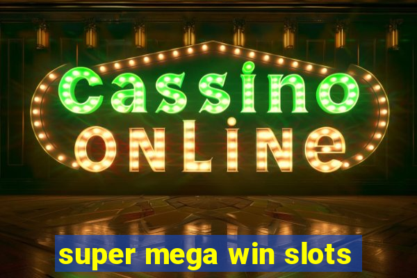 super mega win slots