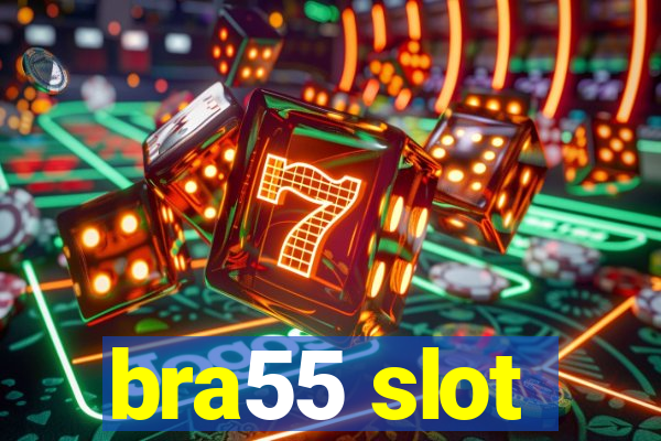 bra55 slot