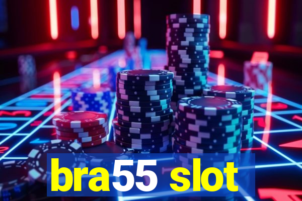 bra55 slot