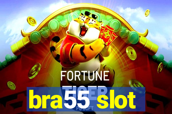 bra55 slot