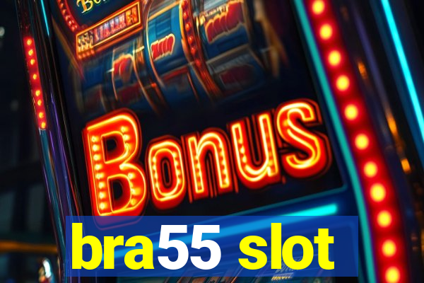 bra55 slot