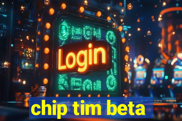 chip tim beta