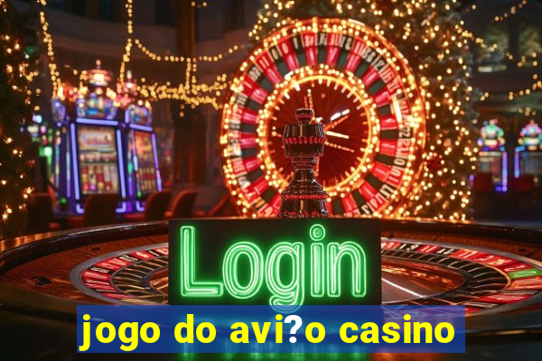 jogo do avi?o casino