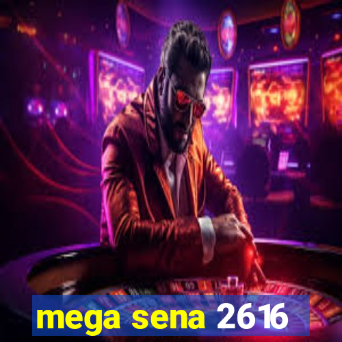 mega sena 2616