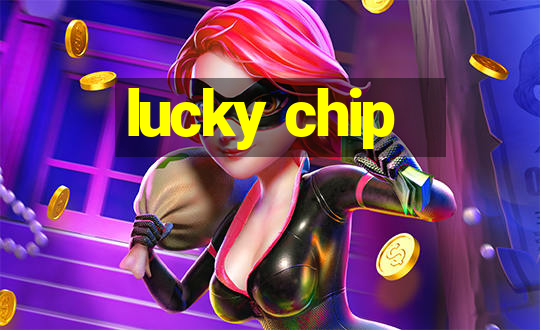 lucky chip