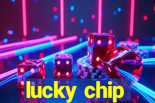 lucky chip